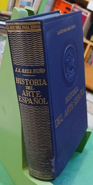 Historia Del Arte Español - J. A. Gaya Nuño