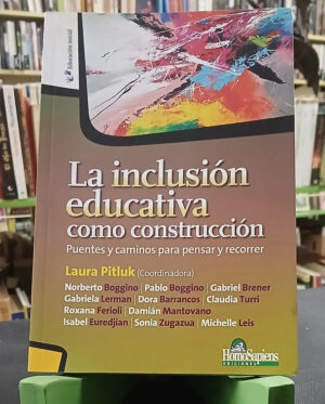 La Inclusión Educativa Como Contrucción - Laura Pitluk