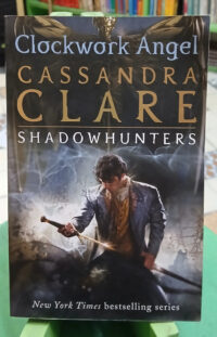 Shadowhunters: Clockwork Angel - Cassandra Clare