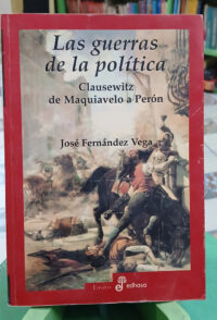 Las Guerras De La Política - José Fernández Vega
