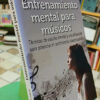 612232-MLA101165511962_122025 Entrenamiento Mental Para Músicos - Técnicas - Rafael García
