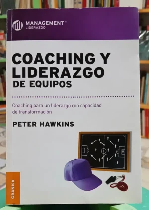 Coaching Y Liderazgo De Equipos - Peter Hawkins