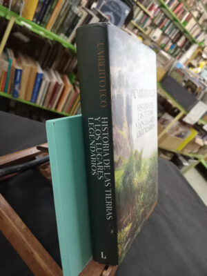 Historia De Las Tierras Y Lugares Legendarios - Umberto Eco