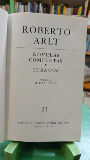 Novelas Completas Y Cuentos  - T. 1, 2 Y 3 - Roberto Arlt