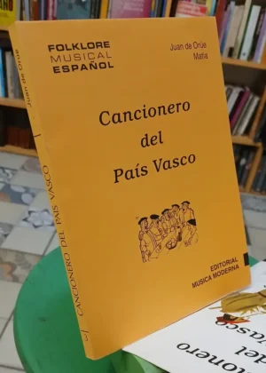 Cancionero Del País Vasco - Recopilado Juan De Orúe Matia