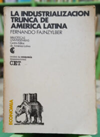La Industrialización Trunca De América Latina - F Fajnzylber