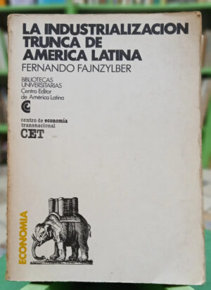 La Industrialización Trunca De América Latina - F Fajnzylber