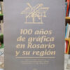 624638-MLA110353662956_052026 100 Años De Gráfica En Rosario Y Su Región - Unr Editora