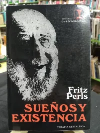Sueños Y Existencia - Perls, Fritz