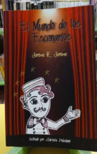 El Mundo De Los Escenarios - Jerome K. Jerome