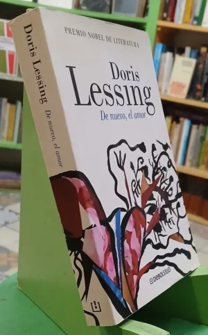 De Nuevo, El Amor - Dorsi Lessing Premio Nobel De Literatura