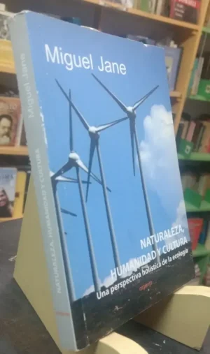Naturaleza, Humanidad Y Cultura - Miguel Jane