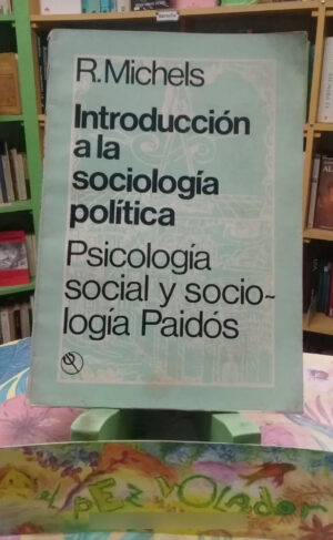 633389-MLA74385833583_022024 Introducción A La Sociología Política - R. Michels
