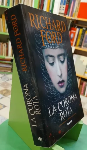 La Corona Rota Too 2 De La Trilogía - Richard Ford