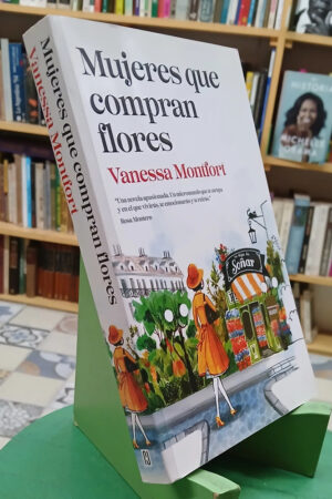 Mujeres Que Compran Flores - Vanessa Montfort