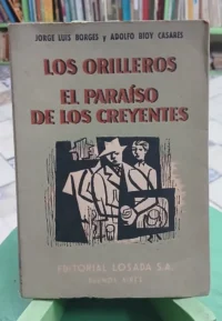 Los Orilleros-el Paraíso De Los Creyentes - Borges Y Casares