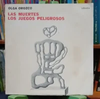 Las Muertes. Los Juegos Peligrosos - Olga Orozco