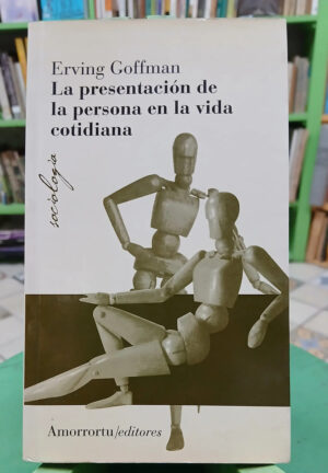La Presentación De La Persona En La Vida Cotidiana - Goffman