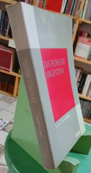 Los Indios De Argentina - Isabel Hernández