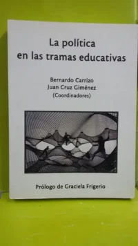 649578-MLA28330652729_102018 La Política En Las Tramas Educativas