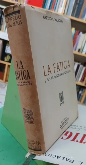 650351-MLA95966306302_102025 La Fatiga Y Sus Proyecciones Sociales - Alfredo L. Palacios