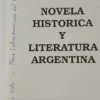 Novela Histórica Y Literatura Argentina - Inés Santa Cruz