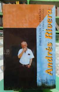652371-MLA92146435667_092025 Para Ellos, El Paraíso Y Otras Novelas - Andrés Rivera