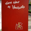 Dime Como Es Venezuela - Lucas Morán Arce, J. Vehí, Otros