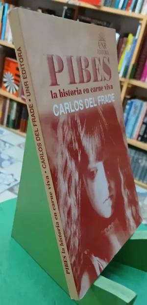 655367-MLA91919696102_092025 Pibes - La Historia N Carne Viva - Carlos Del Frade