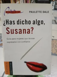 657954-MLA83096803008_032025 ¿has Dicho Algo, Susana? - Paulette Dale