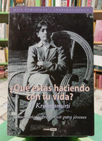 Qué Estás Haciendo Con Tu Vida? - J. Krishnamurti