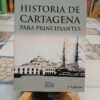 Historia De Cartagena Para Principiantes - A. Grandal López