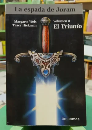 El Triunfo - La Espada De Joram  V. 3 - M. Weis - T. Hickman