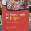 Lo Importante Es Jugar... - Patricia M. Sarlé