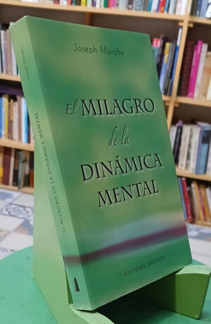 El Milagro De La Dinámica Mental - Joseph Murphy