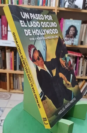 Un Paseo Por El Lado Oscuro De Hollywood - Miguel Á. Prieto