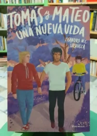 Tomás Y Mateo Una Nueva Vida - Lisandro N.c. Urquiza