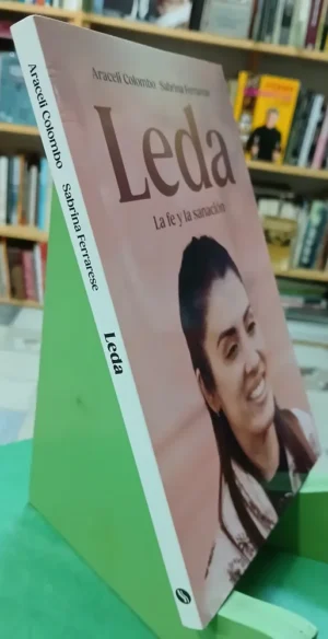 Leda. La Fe Y Sanación - Araceli Colombo - Sabrina Ferrarese