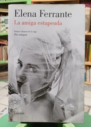 La Amiga Estupenda Tomo. 1 Saga Dos Amigas - Elena Ferrante