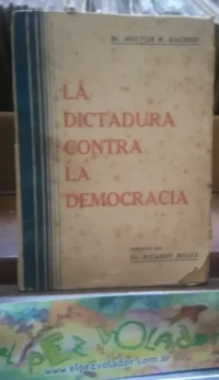 La Dictadura Contra La Democracia - Baudon, Dr.hectos R.