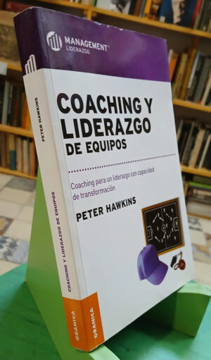 Coaching Y Liderazgo De Equipos - Peter Hawkins