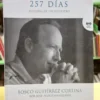 257 Días: Historia De Un Secuestro - Bosco Gutiérrez Cortina