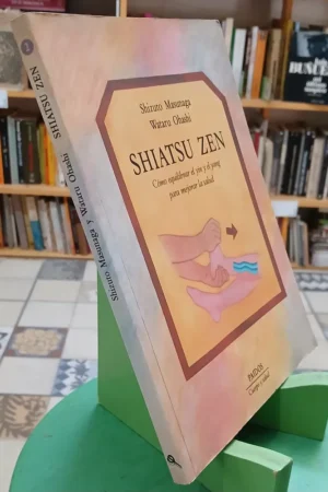686759-MLA107583958129_022026 Shiatsu Zen - Shizuto Masunaga - Wataru Ohashi