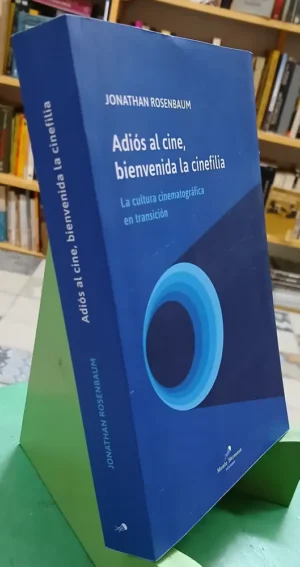 690572-MLA104260702537_012026 Adiós Al Cine, Bienvenida La Cinefilia - Jonathan Rosenbaum