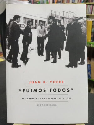 691861-MLA112590873052_062026 Fuimos Todos - Juan B. Yofre, Editorial Sudamericana