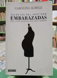 Secretos Del Vestidor - Embarazadas - Carolina Aubele