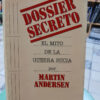 Dossier Secreto El Mito De La Guerra Sucia - Martin Andersen