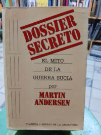 Dossier Secreto El Mito De La Guerra Sucia - Martin Andersen
