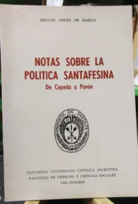 703586-MLA75173945938_032024 Notas Sobre La Politica Santafesina - Miguel Angel De Marco