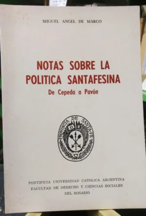 703586-MLA75173945938_032024 Notas Sobre La Politica Santafesina - Miguel Angel De Marco